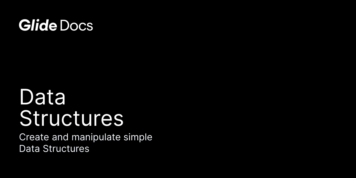 Data Structures | Glide Docs